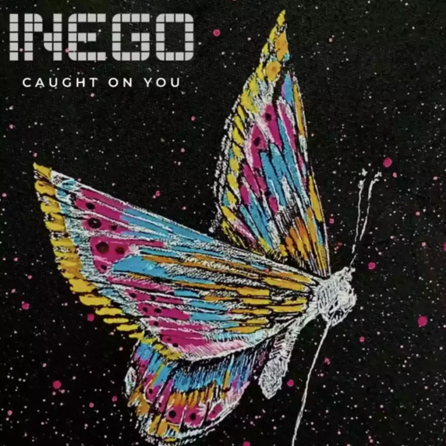 INEGO - CAUGHT ON YOU