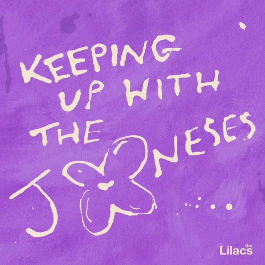 Keeping Up With The Joneses - The Lilacs